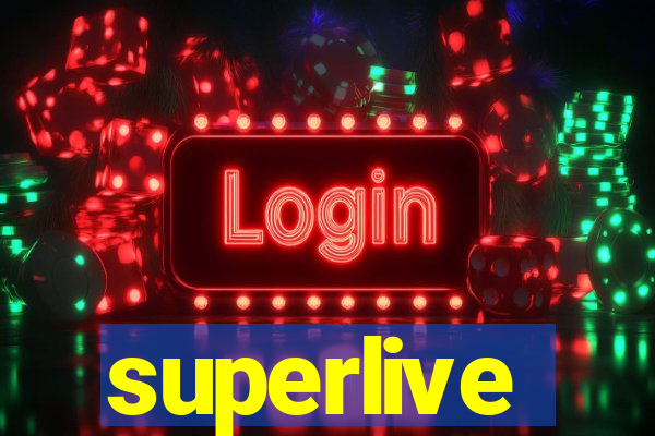 superlive