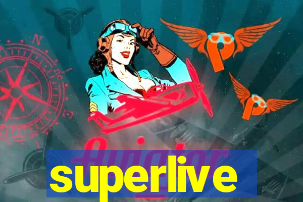 superlive