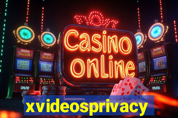 xvideosprivacy